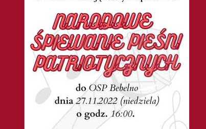 Zdjęcie do  Będzie wielkie śpiewanie pieśni patriotycznych w Bebelnie. Już w niedzielę