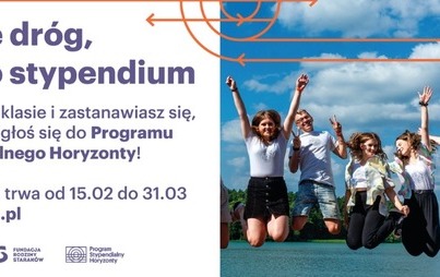 Zdjęcie do Rekrutacja do Programu Stypendialnego Horyzonty