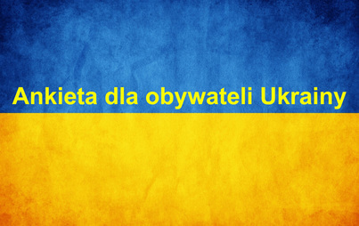 Zdjęcie do Ankieta dla obywateli Ukrainy